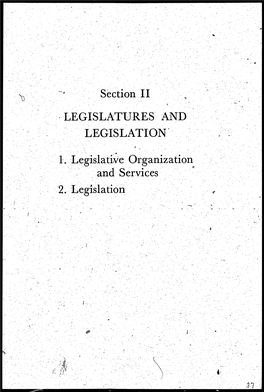 Section II LEGISLATURES and LEGISLATION I. Legislative Organization and Services