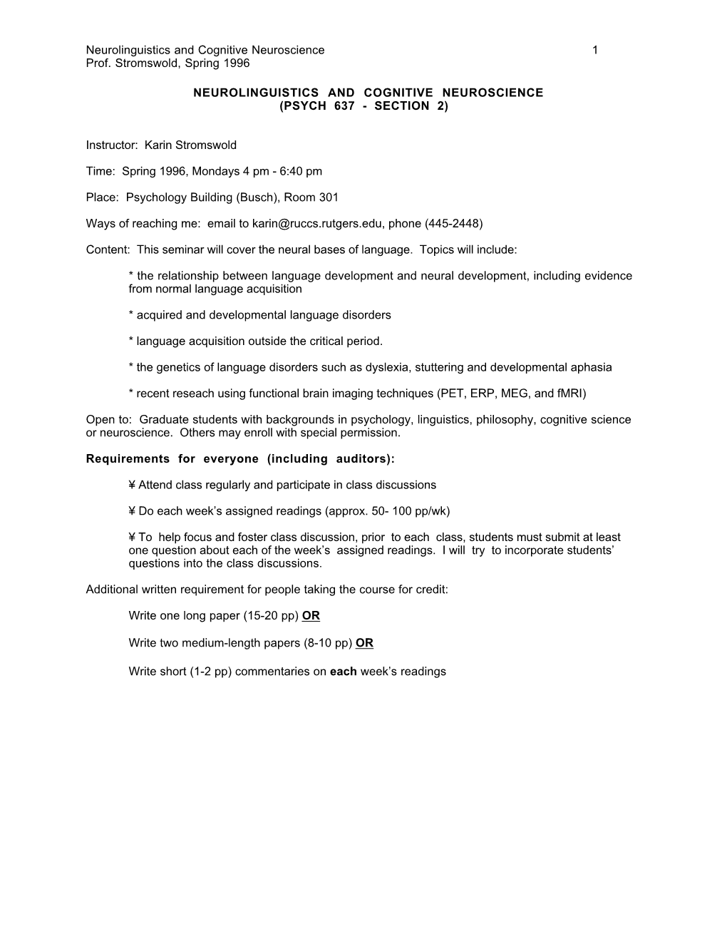 Neurolinguistics and Cognitive Neuroscience 1 Prof. Stromswold, Spring 1996