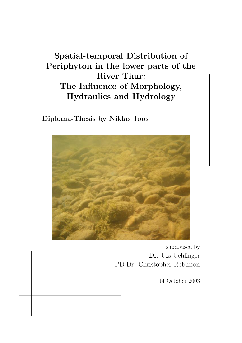 The Influence of Morphology, Hydraulics and Hy