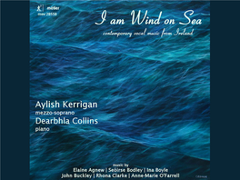 Aylish Kerrigan Mezzo-Soprano (Except Track 13) Dearbhla Collins Piano (Except Tracks 15+16) 