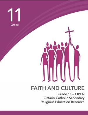 FAITH and CULTURE Grade 11 - OPEN Ontario Catholirc Secondary Religious Education Resource