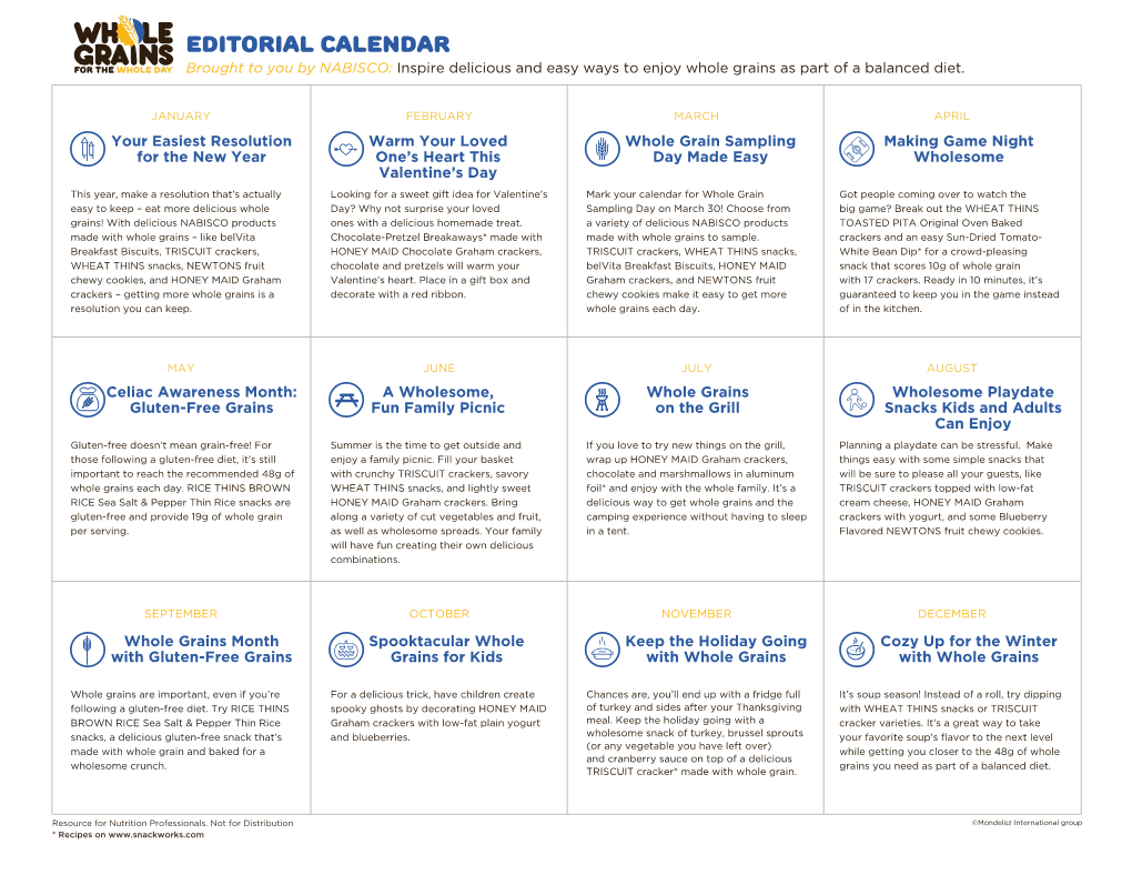 EDITORIAL CALENDAR Brought to You by NABISCO: Inspire Delicious and Easy Ways to Enjoy Whole Grains As Part of a Balanced Diet