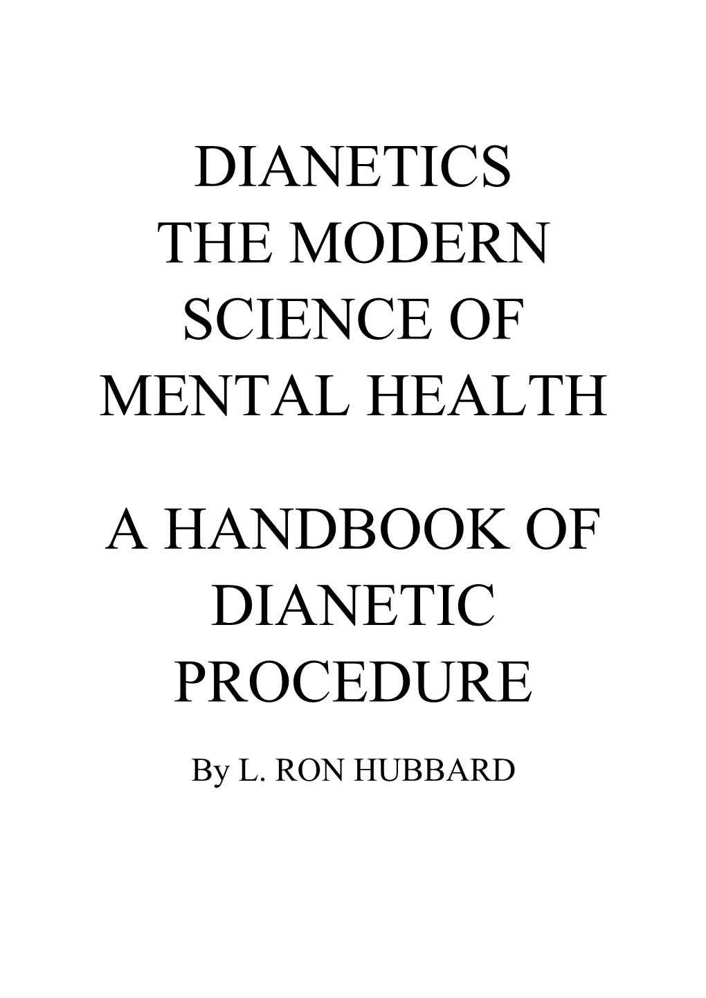 Dianetics the Modern Science of Mental Health a Handbook Of