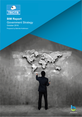 BIM Report Government Strategy October 2016 Prepared by Belinda Hodkinson