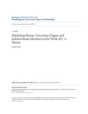 Mediating Moore: Uncertain Origins and Indeterminate Identities in the Work of C