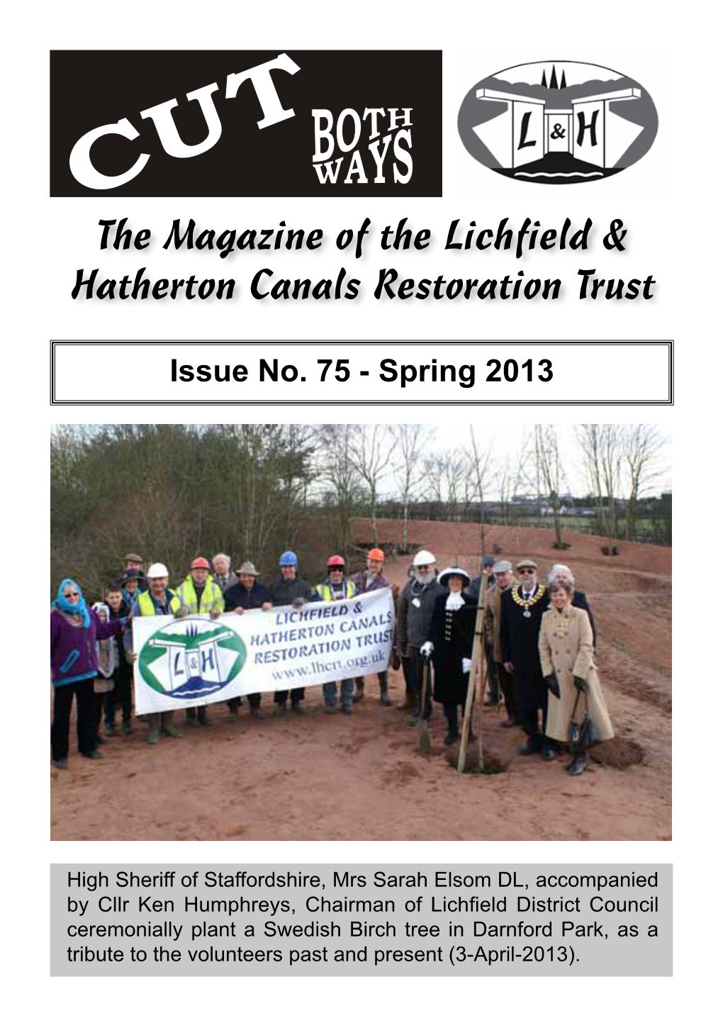 The Magazine of the Lichfield & Hatherton Canals Restoration Trust