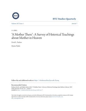 A Mother There": a Survey of Historical Teachings About Mother in Heaven David L