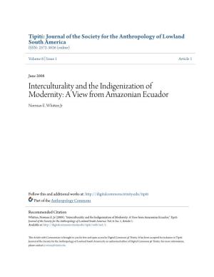 Interculturality and the Indigenization of Modernity: a View from Amazonian Ecuador Norman E