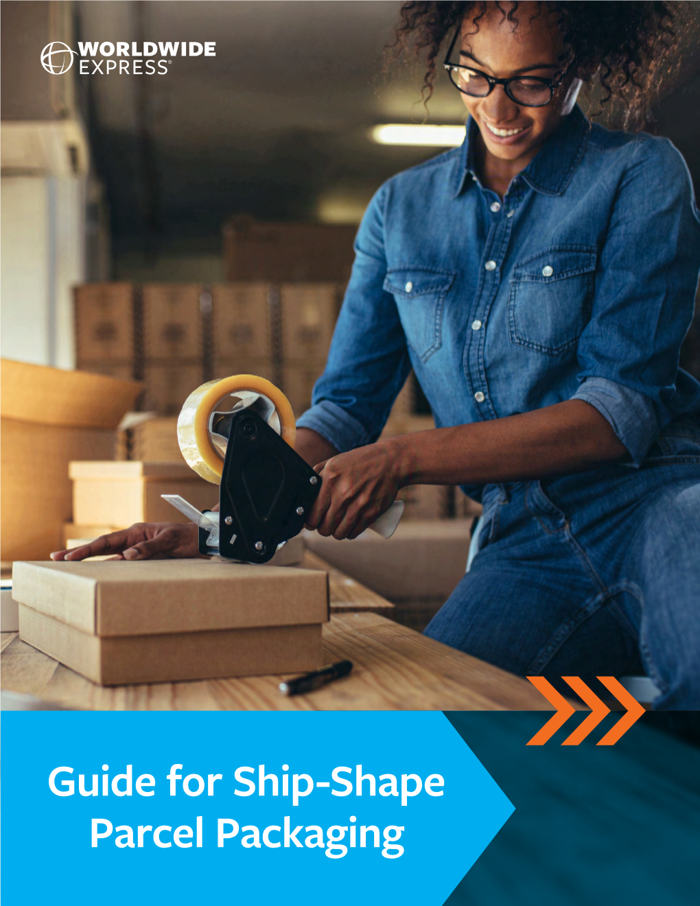 Guide for Ship-Shape Parcel Packaging ONCE YOUR PRODUCT SELLS, the REAL WORK BEGINS