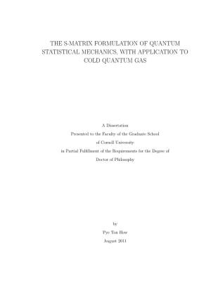 The S-Matrix Formulation of Quantum Statistical Mechanics, with Application to Cold Quantum Gas