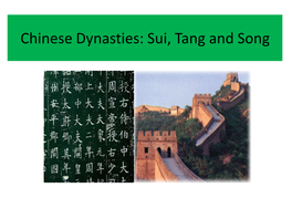 Chinese Dynasties: Sui, Tang and Song Sui Dynasty (581-618 CE)