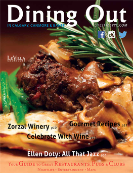 Your Guideto Great Restaurants, Pubs& Clubs Zorzal Winery P10 Gourmet Recipes P52 Celebrate with Wine P15 Ellen Doty