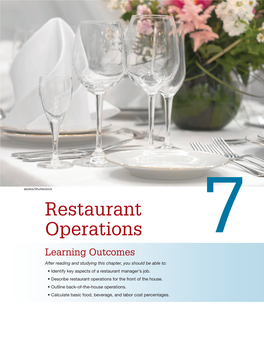 Restaurant Operations 7 Learning Outcomes After Reading and Studying This Chapter, You Should Be Able To: • Identify Key Aspects of a Restaurant Manager’S Job