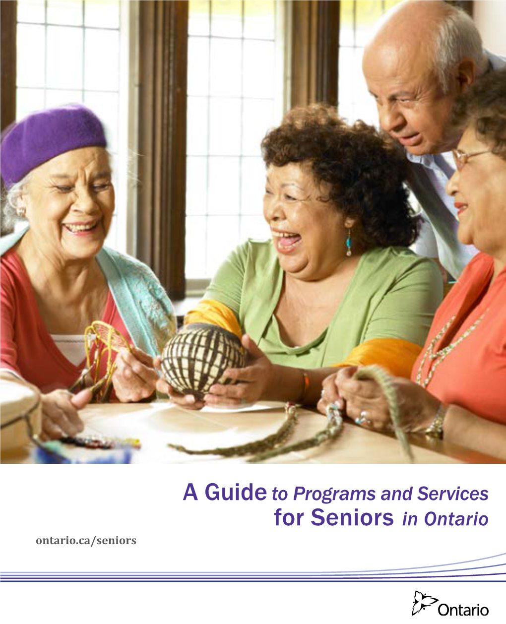 A Guide to Programs and Services for Seniors in Ontario Ontario.Ca/Seniors