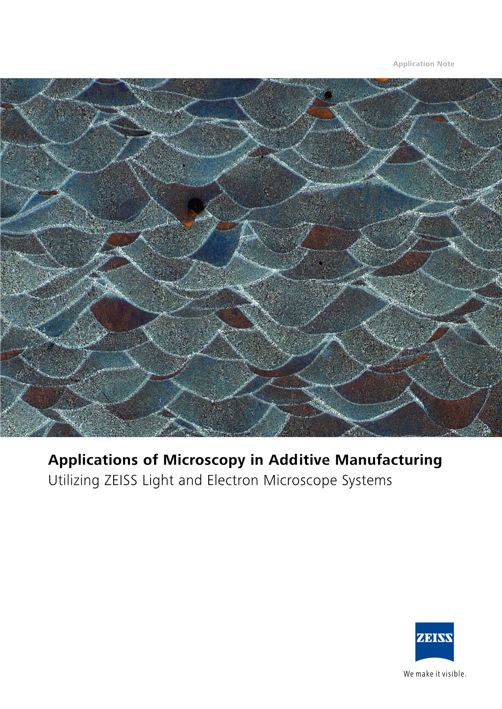 Applications of Microscopy in Additive Manufacturing Utilizing ZEISS Light and Electron Microscope Systems Application Note