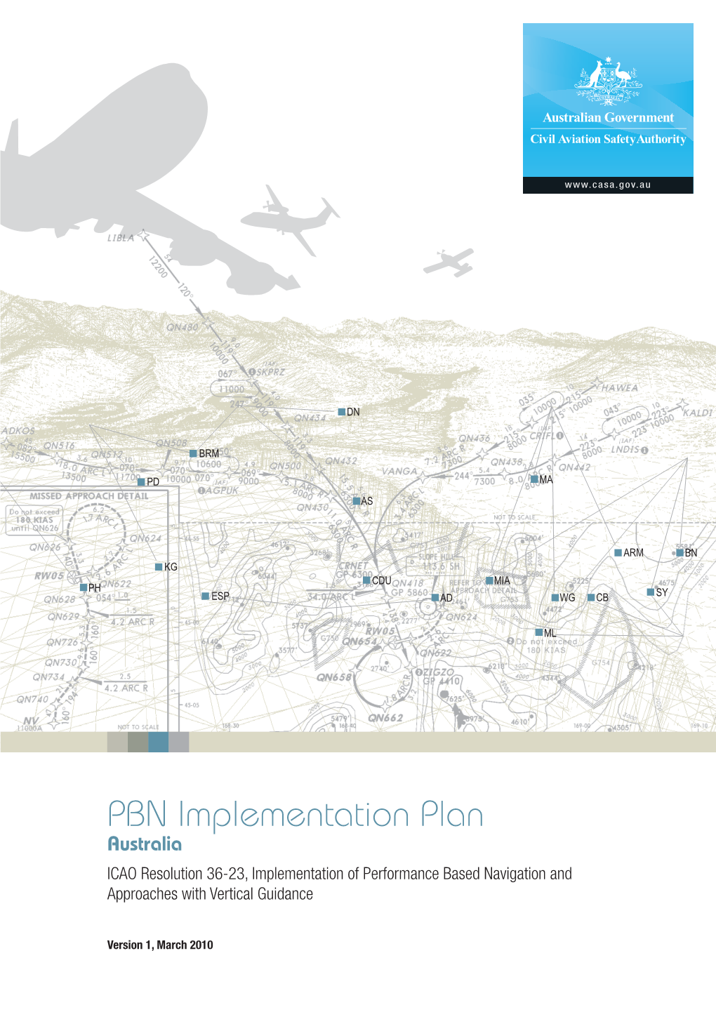 PBN Implementation Plan Australia ICAO Resolution 36-23, Implementation of Performance Based Navigation and Approaches with Vertical Guidance
