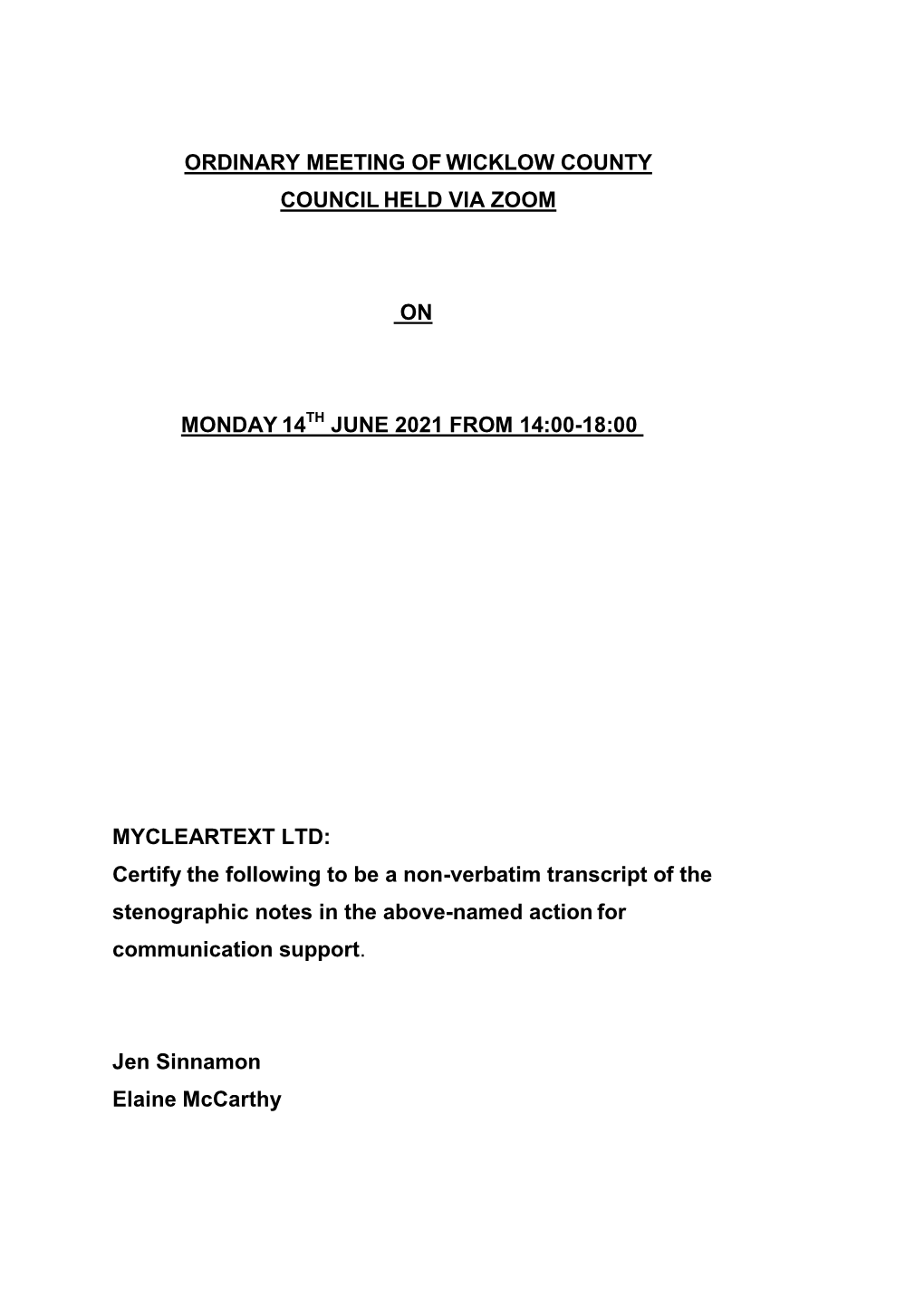 Ordinary Meeting of Wicklow County Council Held Via Zoom on Monday 14Th June 2021 from 14:00-18:00 Mycleartext Ltd