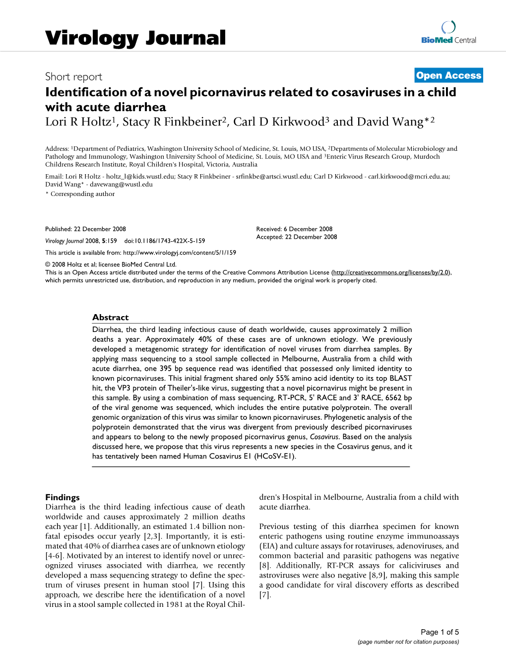 Identification of a Novel Picornavirus Related to Cosaviruses in a Child with Acute Diarrhea Lori R Holtz1, Stacy R Finkbeiner2, Carl D Kirkwood3 and David Wang*2