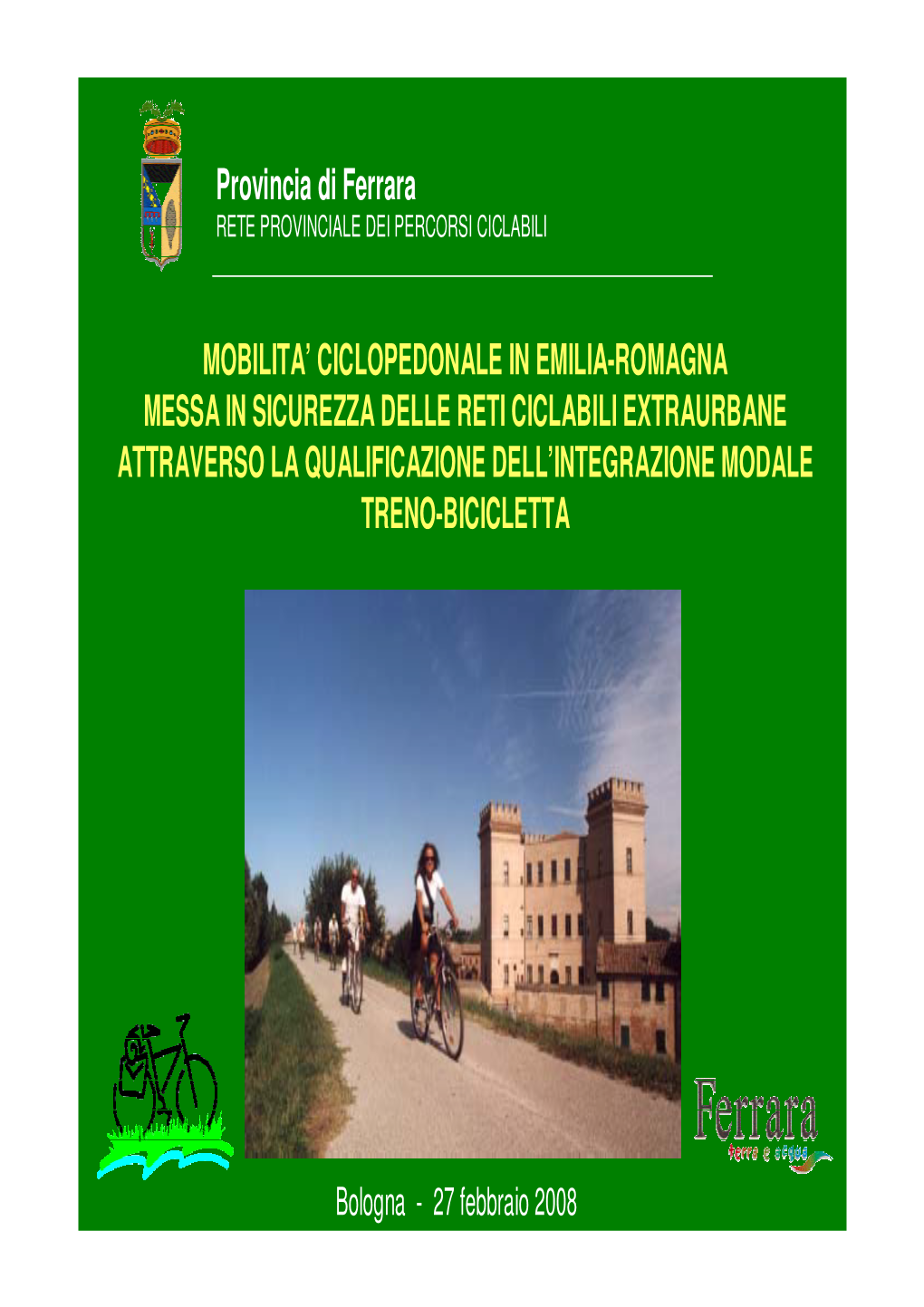 Provincia Di Ferrara MOBILITA' CICLOPEDONALE in EMILIA