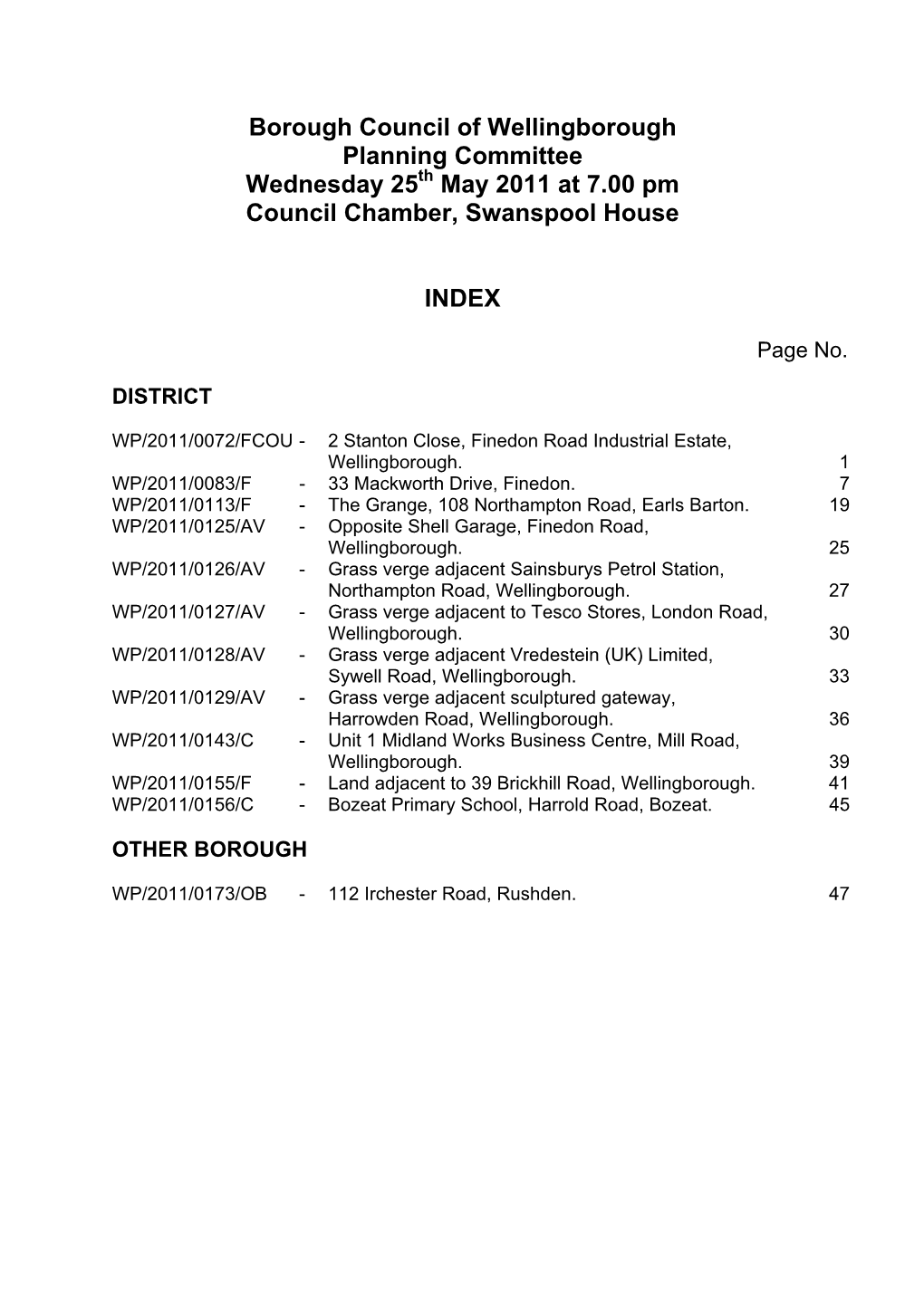 Borough Council of Wellingborough Planning Committee Wednesday 25Th May 2011 at 7.00 Pm Council Chamber, Swanspool House