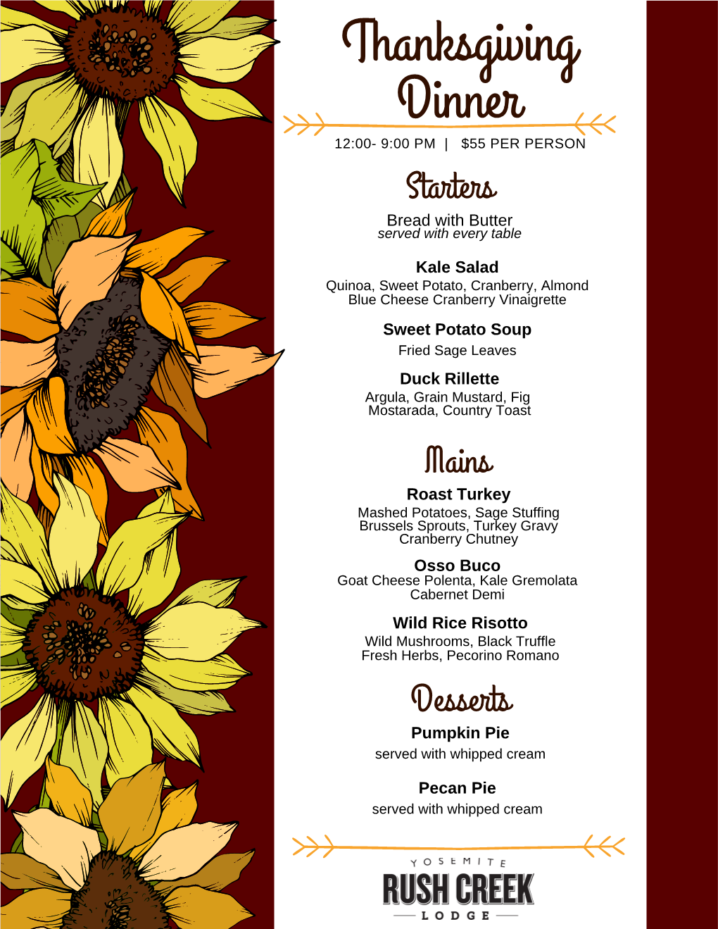 Thanksgiving Dinner 12:00- 9:00 PM | $55 PER PERSON Starters Bread with Butter Served with Every Table