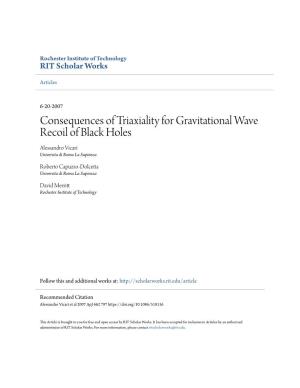 Consequences of Triaxiality for Gravitational Wave Recoil of Black Holes Alessandro Vicari Universita Di Roma La Sapienza