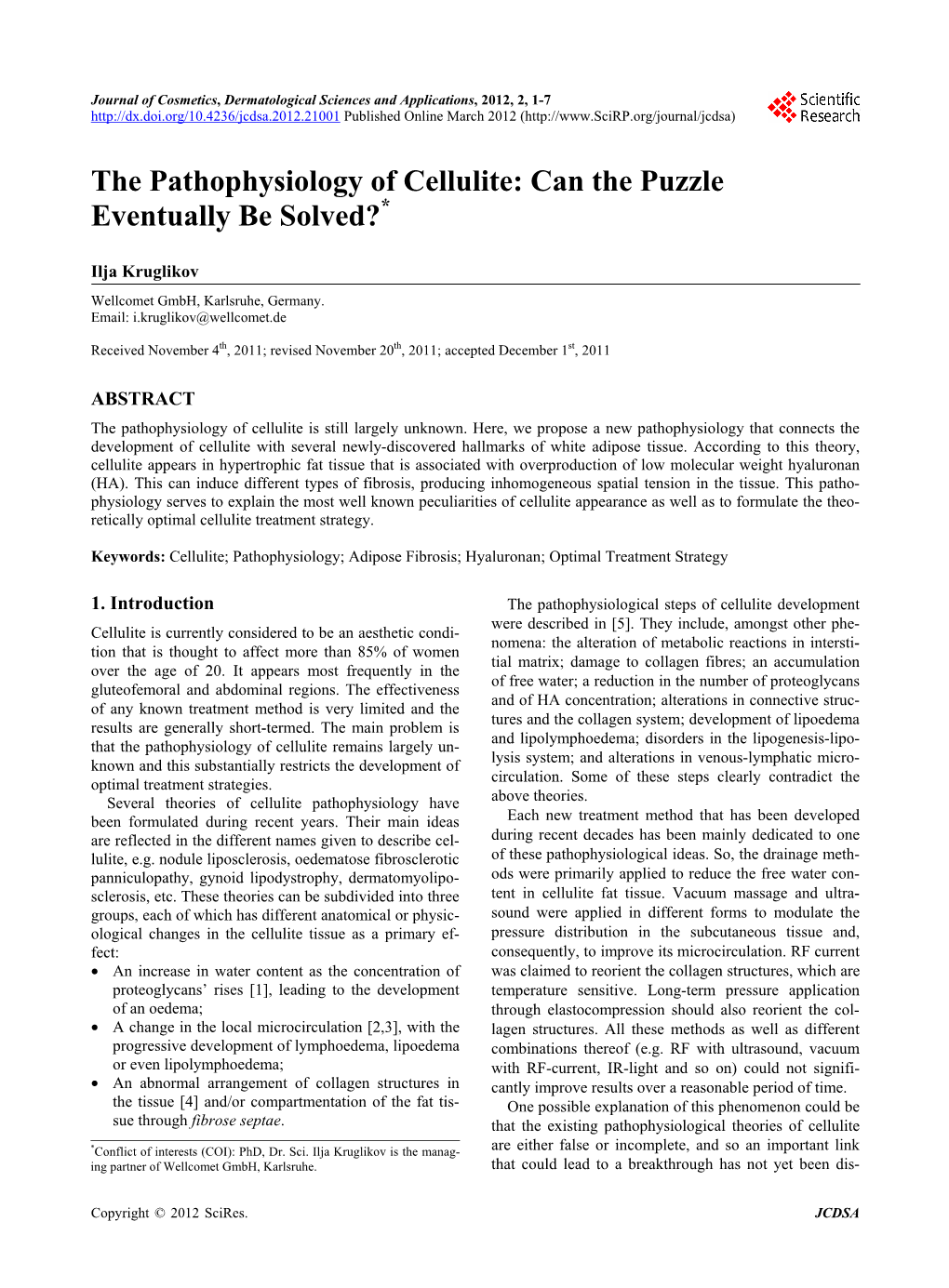 The Pathophysiology of Cellulite: Can the Puzzle Eventually Be Solved?*