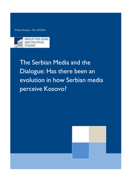 The Serbian Media and the Dialogue: Has There Been an Evolution in How Serbian Media Perceive Kosovo?