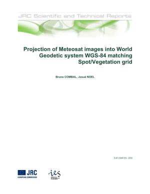 Projection of Meteosat Images Into World Geodetic System WGS-84 Matching Spot/Vegetation Grid