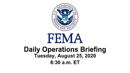 Tuesday, August 25, 2020 8:30 A.M. ET National Current Operations and Monitoring