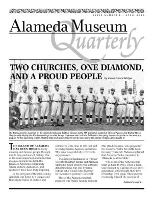 The Island of Alameda Has Been Home to Many Amazing and Famous People Through- out Its Long and Storied History. One of the Most