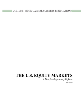The US Equity Markets: a Plan for Regulatory Reform” (“The Report”) Addresses These Concerns in Two Distinct Ways