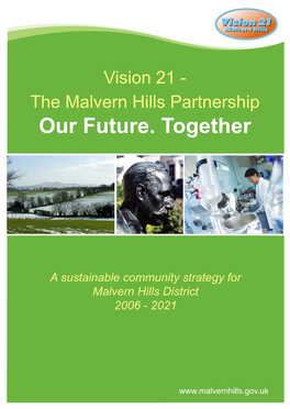 Vision 21 - the Malvern Hills Partnership Our Future