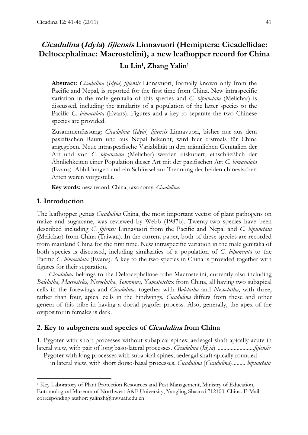 Cicadulina (Idyia) Fijiensis Linnavuori (Hemiptera: Cicadellidae: Deltocephalinae: Macrostelini), a New Leafhopper Record for China Lu Lin1, Zhang Yalin1