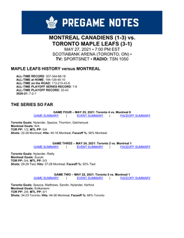 MONTREAL CANADIENS (1-3) Vs. TORONTO MAPLE LEAFS (3-1) MAY 27, 2021 ▪ 7:00 PM EST SCOTIABANK ARENA (TORONTO, ON) ▪ TV: SPORTSNET ▪ RADIO: TSN 1050