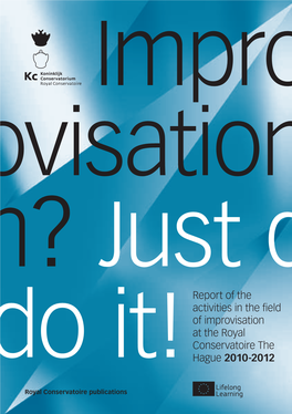 Report of the Activities in the Field of Improvisation at the Royal Conservatoire the Hague 2010-2012