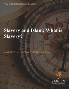 Slavery in Islam? When People Pose This Question They Usually Assume It’S the Islam Part That Needs Clarification