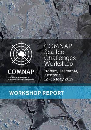 COMNAP Sea Ice Challenges Workshop Hobart, Tasmania, Australia Council of Managers of National Antarctic Programs 12–13 May 2015
