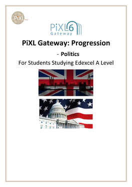 Pixl Gateway: Progression - Politics for Students Studying Edexcel a Level