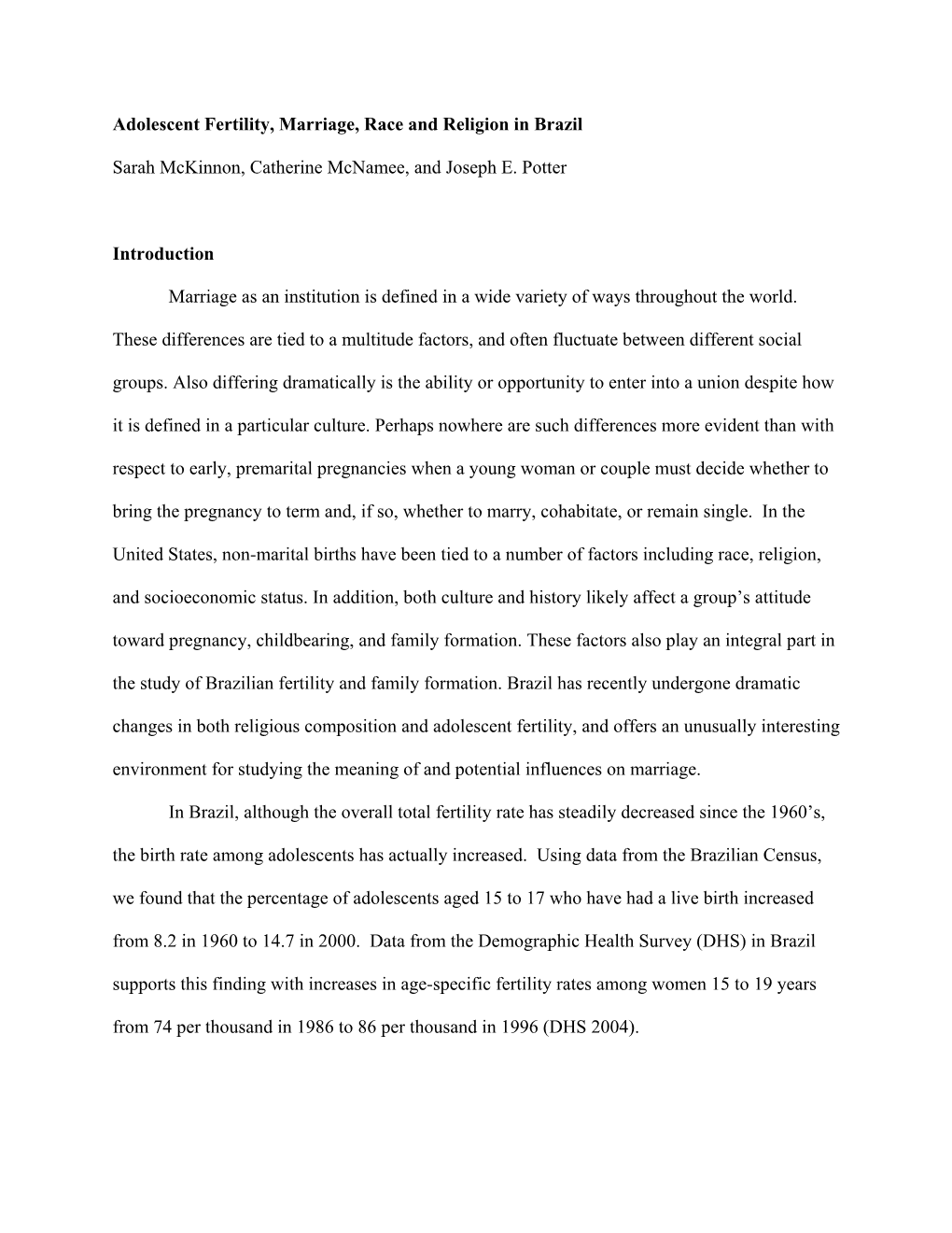 Adolescent Fertility, Marriage, Race and Religion in Brazil Sarah Mckinnon, Catherine Mcnamee, and Joseph E. Potter Introduction