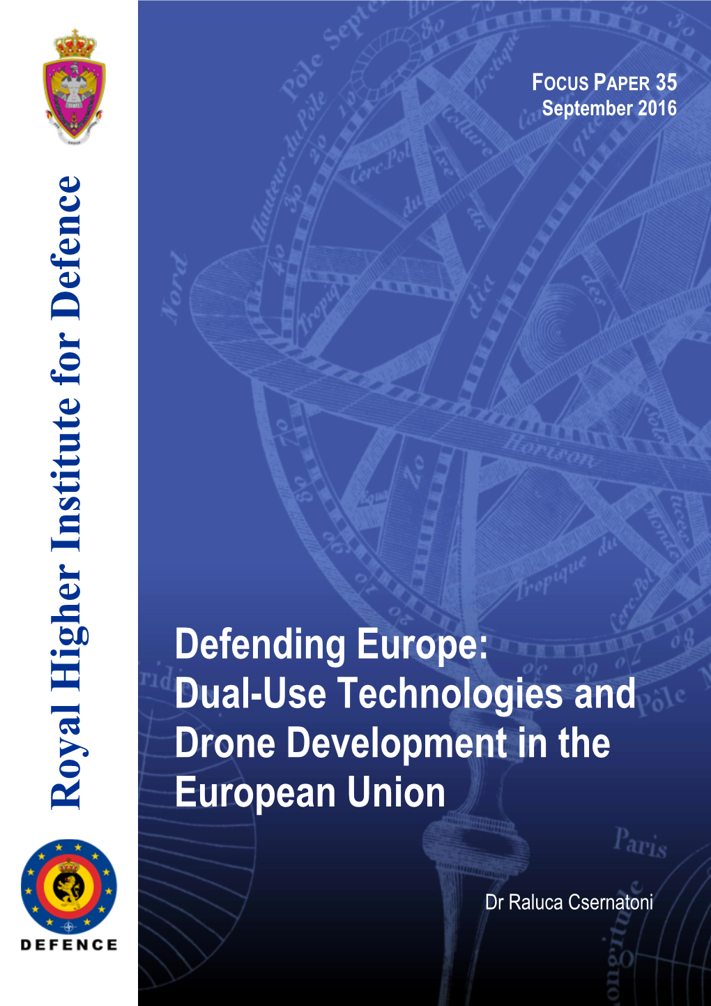 Defending Europe: Dual-Use Technologies and Drone Development in the European Union Royal Higher Institute for Defence