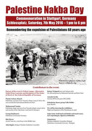 Palestine Nakba Day Commemoration in Stuttgart, Germany Schlossplatz, Saturday, 7Th May 2016 – 1 Pm to 6 Pm Remembering the Expulsion of Palestinians 68 Years Ago