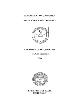 DEPARTMENT of ECONOMICS DELHI SCHOOL of ECONOMICS HANDBOOK of INFORMATION M.A. in Economics UNIVERSITY of DELHI DELHI-110007