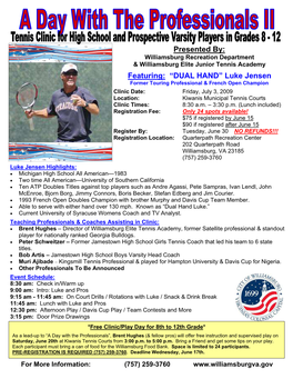 Luke Jensen Former Touring Professional & French Open Champion Clinic Date: Friday, July 3, 2009 Location: Kiwanis Municipal Tennis Courts Clinic Times: 8:30 A.M