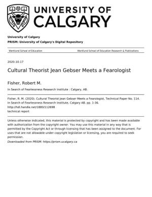 Cultural Theorist Jean Gebser Meets a Fearologist