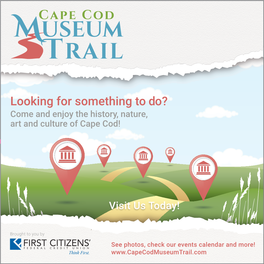 Looking for Something to Do? Come and Enjoy the History, Nature, Art and Culture of Cape Cod!
