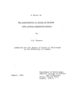 A Thesis on the Constitution of Alloys of Thorium with Certain Transition Metals. , by J.R. Thomson Submitted for the Degree Of