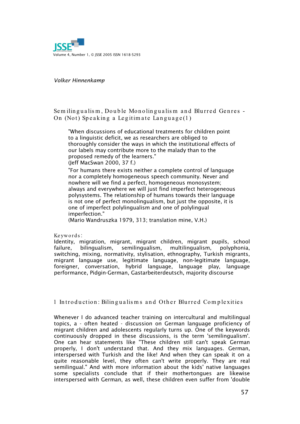 Semilingualism, Double Monolingualism and Blurred Genres - on (Not) Speaking a Legitimate Language(1)