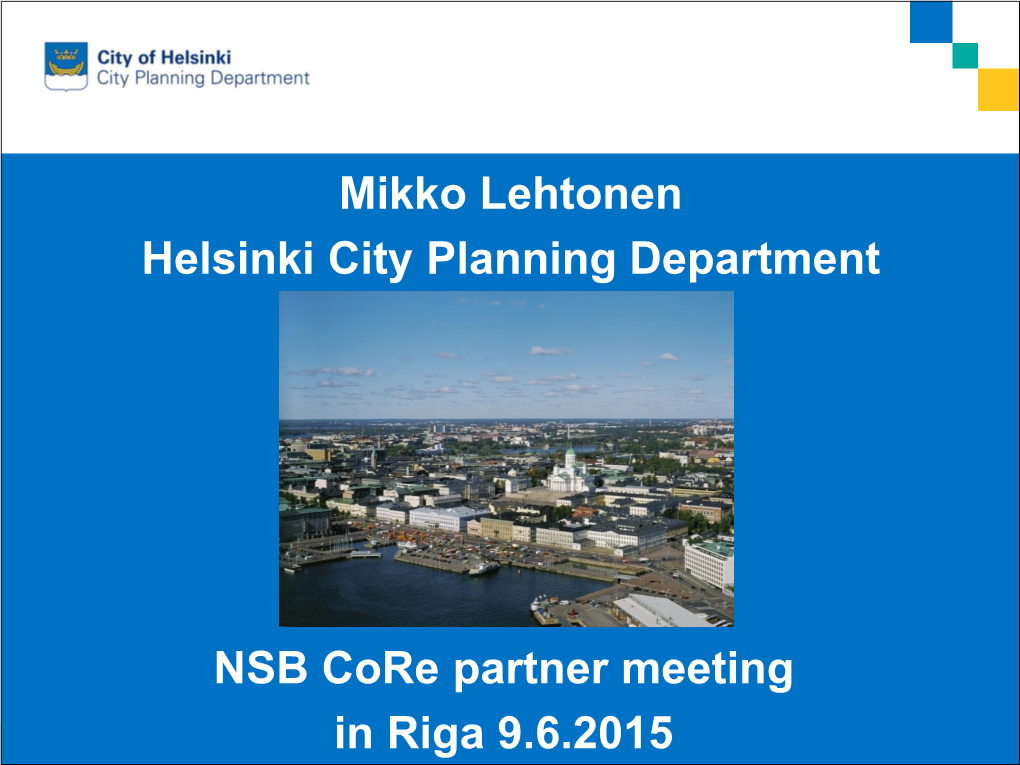 Mikko Lehtonen Helsinki City Planning Department NSB Core