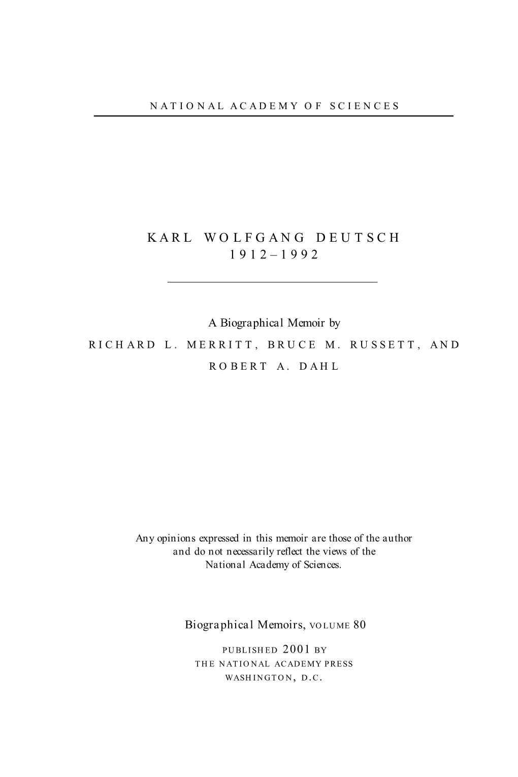 Karl Deutsch Displayed His Deep Commitment to the Devel- Opment and Use of Knowledge for the Betterment of Hu- Mankind